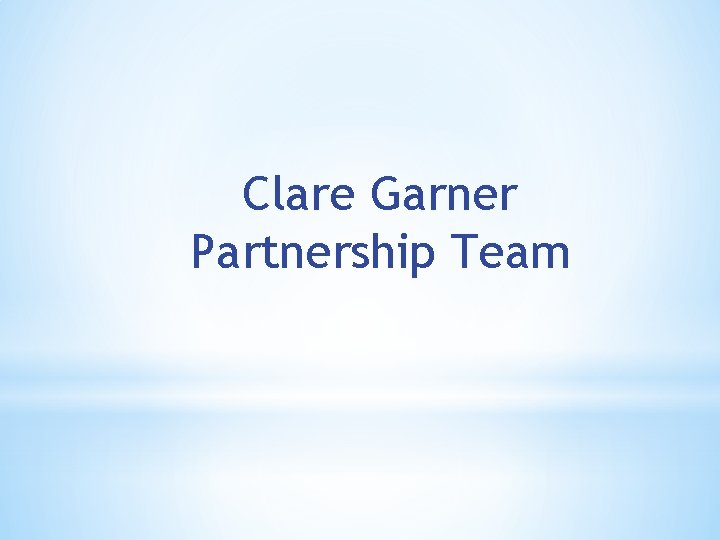 Clare Garner Partnership Team 