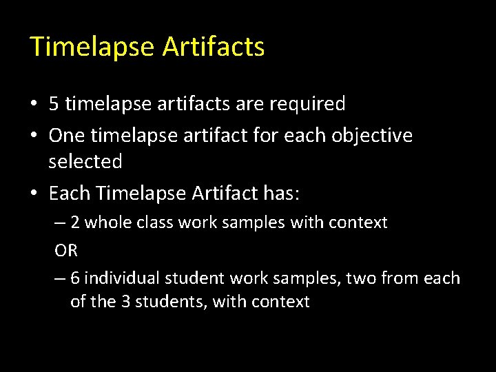 Timelapse Artifacts • 5 timelapse artifacts are required • One timelapse artifact for each