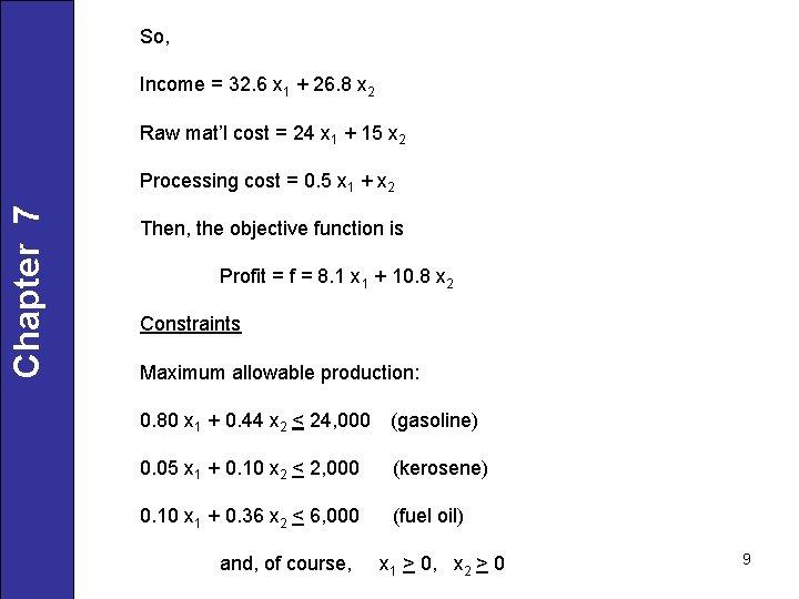 So, Income = 32. 6 x 1 + 26. 8 x 2 Raw mat’l