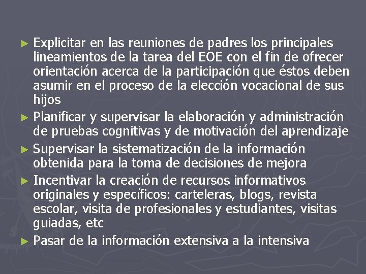 ► Explicitar en las reuniones de padres los principales lineamientos de la tarea del