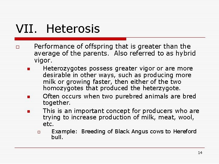 VII. Heterosis o n n n Performance of offspring that is greater than the