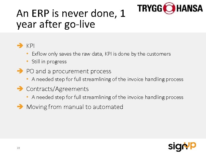 An ERP is never done, 1 year after go-live KPI • Exflow only saves