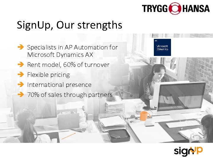 Sign. Up, Our strengths Specialists in AP Automation for Microsoft Dynamics AX Rent model,