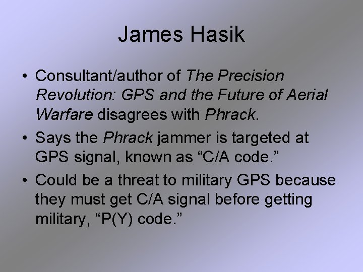 James Hasik • Consultant/author of The Precision Revolution: GPS and the Future of Aerial