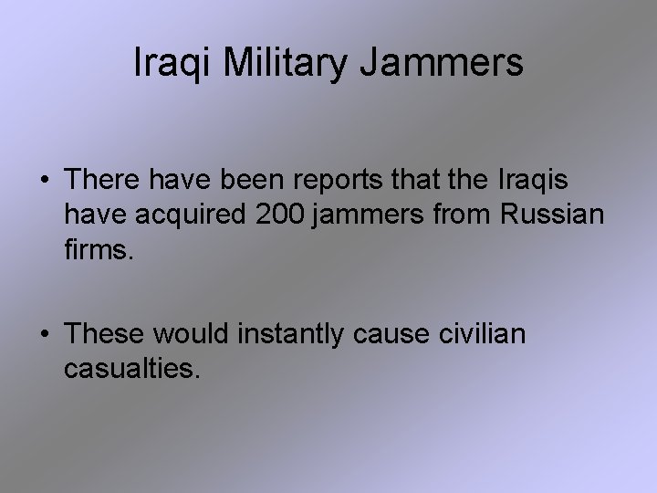 Iraqi Military Jammers • There have been reports that the Iraqis have acquired 200