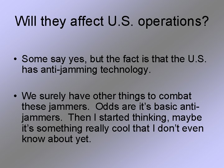 Will they affect U. S. operations? • Some say yes, but the fact is