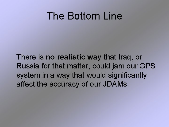 The Bottom Line There is no realistic way that Iraq, or Russia for that