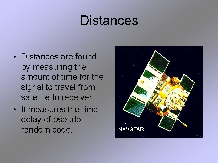 Distances • Distances are found by measuring the amount of time for the signal