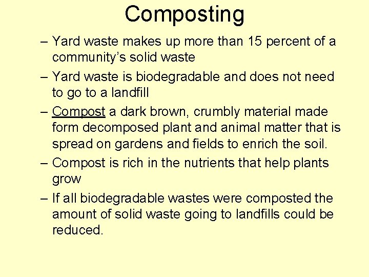 Composting – Yard waste makes up more than 15 percent of a community’s solid