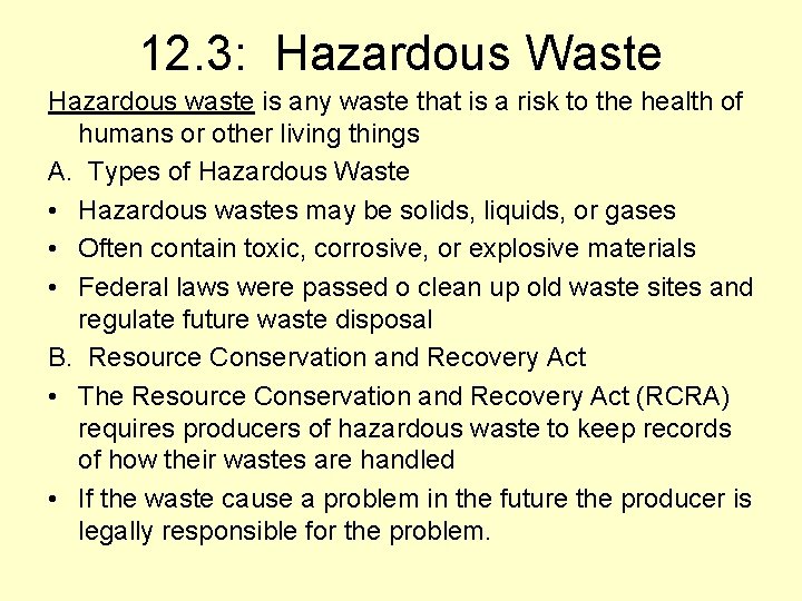 12. 3: Hazardous Waste Hazardous waste is any waste that is a risk to