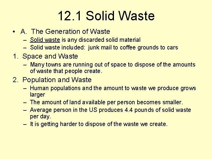 12. 1 Solid Waste • A. The Generation of Waste – Solid waste is