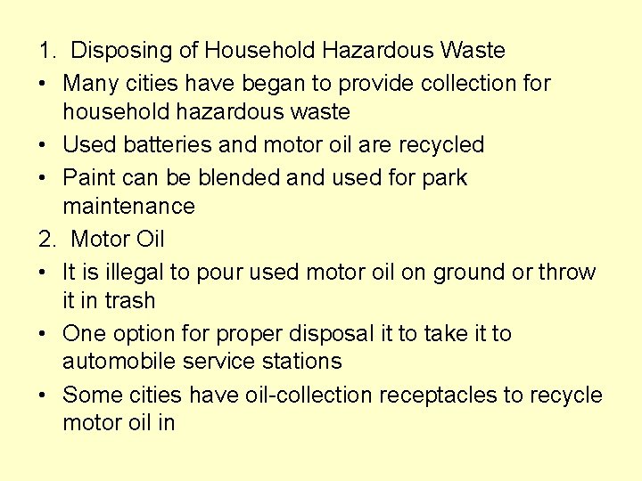 1. Disposing of Household Hazardous Waste • Many cities have began to provide collection