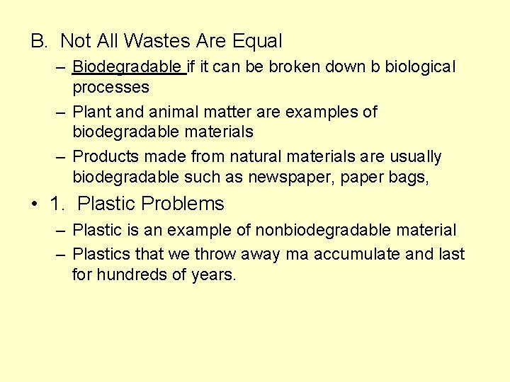 B. Not All Wastes Are Equal – Biodegradable if it can be broken down