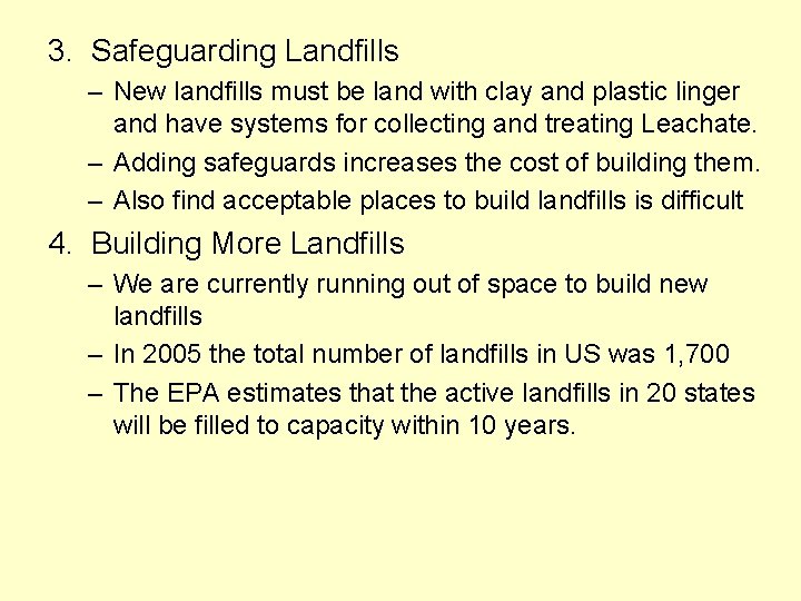 3. Safeguarding Landfills – New landfills must be land with clay and plastic linger