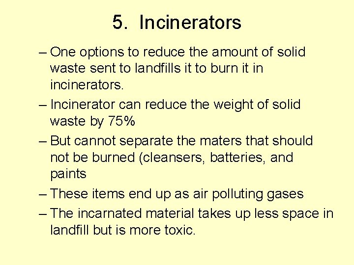 5. Incinerators – One options to reduce the amount of solid waste sent to