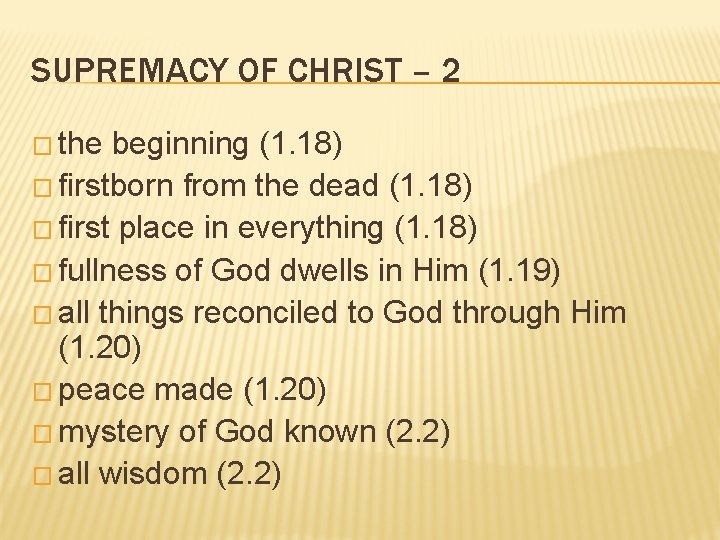 SUPREMACY OF CHRIST – 2 � the beginning (1. 18) � firstborn from the