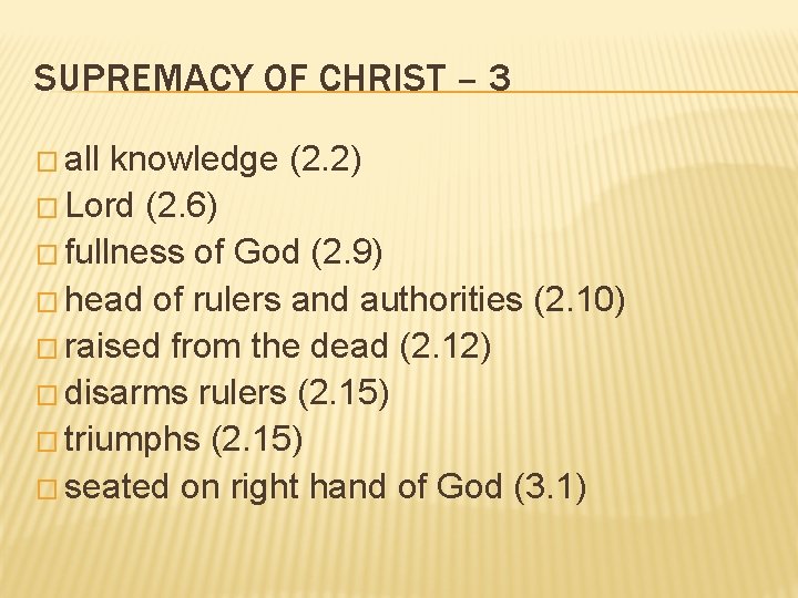 SUPREMACY OF CHRIST – 3 � all knowledge (2. 2) � Lord (2. 6)