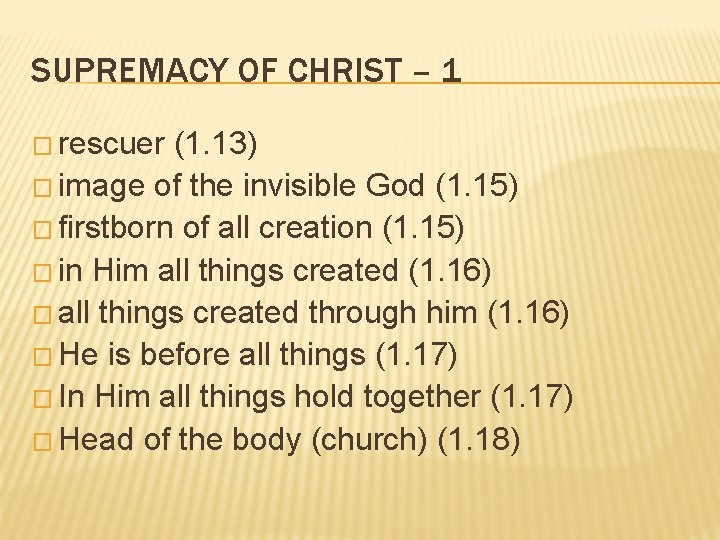 SUPREMACY OF CHRIST – 1 � rescuer (1. 13) � image of the invisible