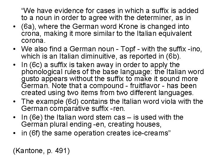  • • • “We have evidence for cases in which a suffix is