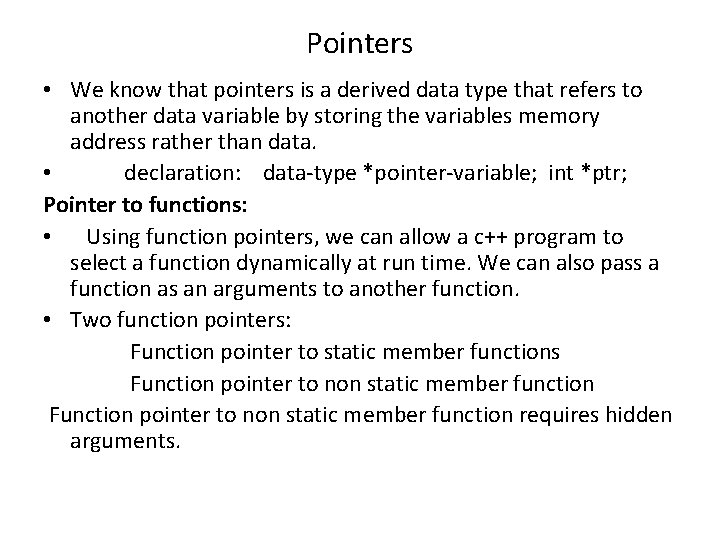 Pointers • We know that pointers is a derived data type that refers to