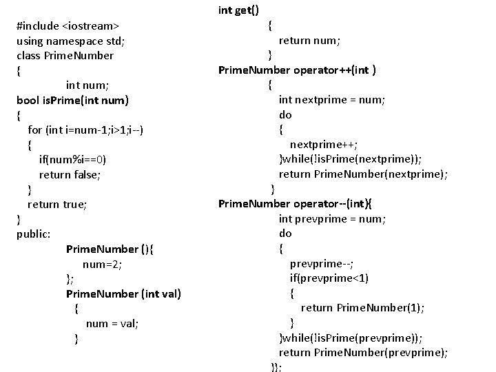 int get() #include <iostream> using namespace std; class Prime. Number { int num; bool