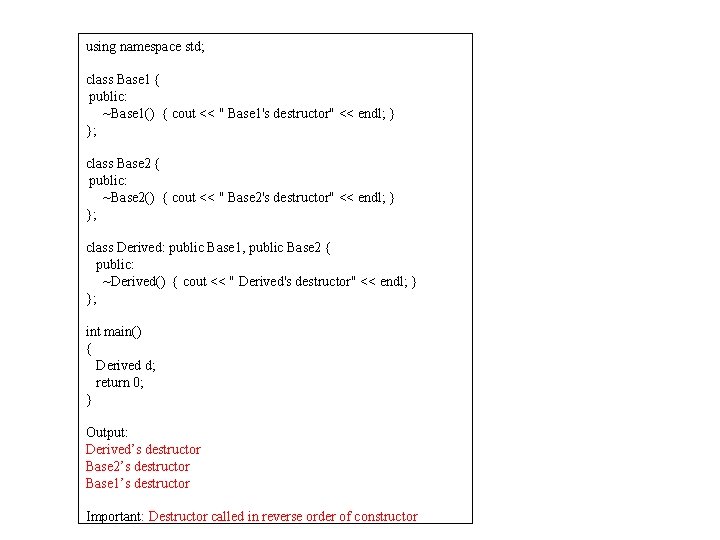 using namespace std; class Base 1 { public: ~Base 1() { cout << "