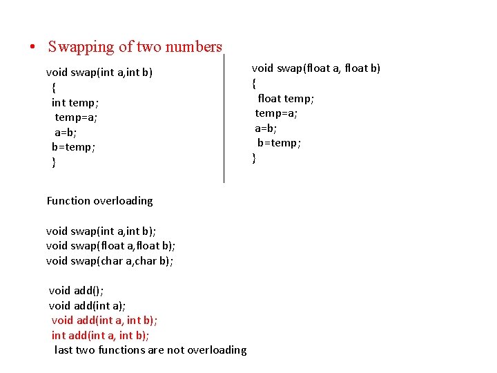  • Swapping of two numbers void swap(int a, int b) { int temp;