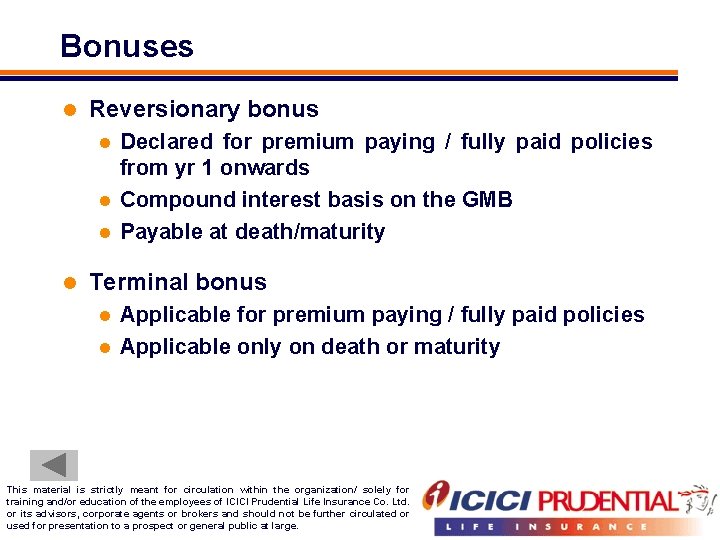 Bonuses l Reversionary bonus Declared for premium paying / fully paid policies from yr