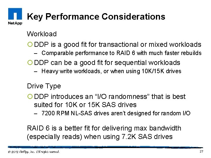 Key Performance Considerations Workload ¡ DDP is a good fit for transactional or mixed