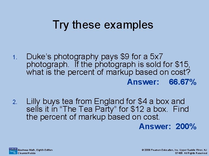 Try these examples 1. Duke’s photography pays $9 for a 5 x 7 photograph.