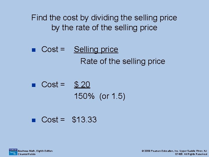 Find the cost by dividing the selling price by the rate of the selling