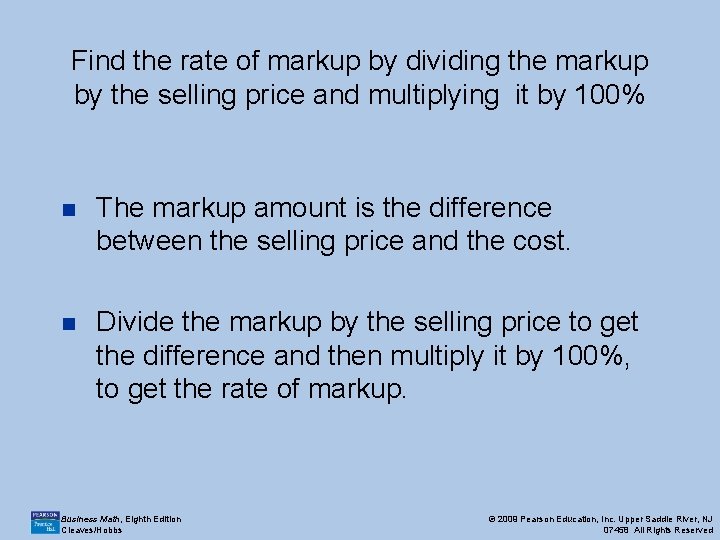 Find the rate of markup by dividing the markup by the selling price and