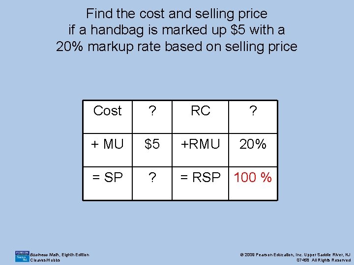 Find the cost and selling price if a handbag is marked up $5 with