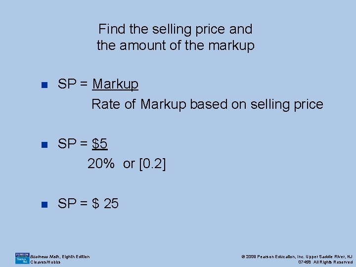 Find the selling price and the amount of the markup n SP = Markup