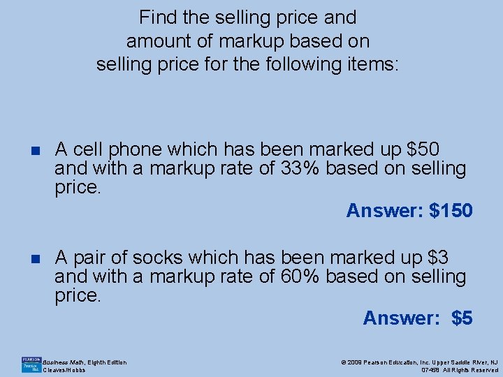 Find the selling price and amount of markup based on selling price for the