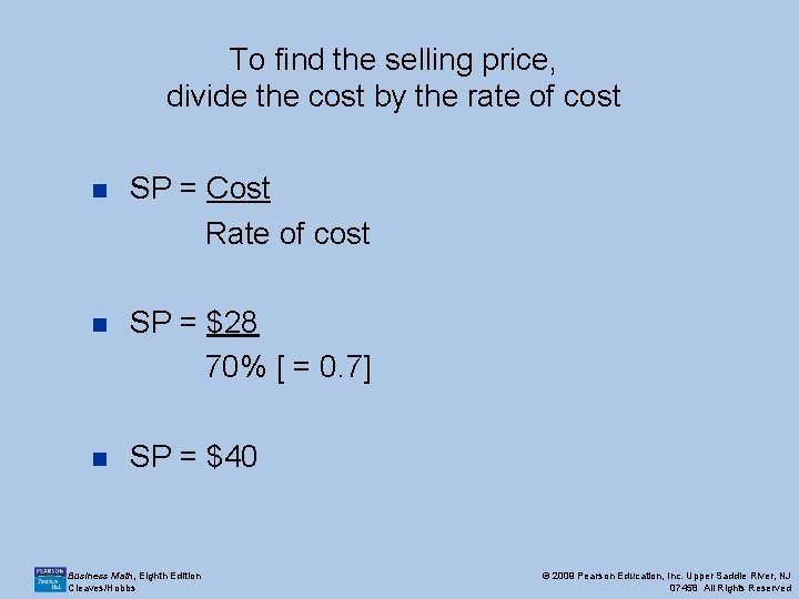 To find the selling price, divide the cost by the rate of cost n