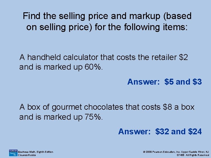 Find the selling price and markup (based on selling price) for the following items: