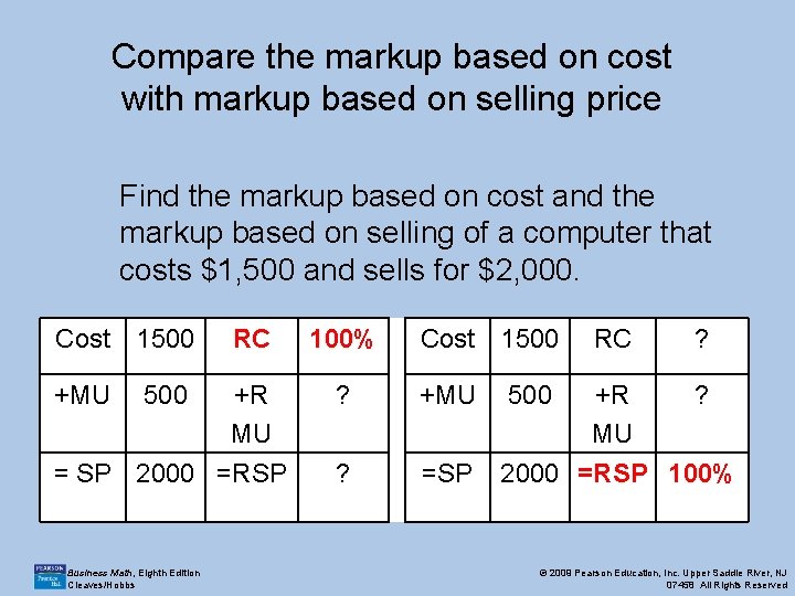 Compare the markup based on cost with markup based on selling price Find the