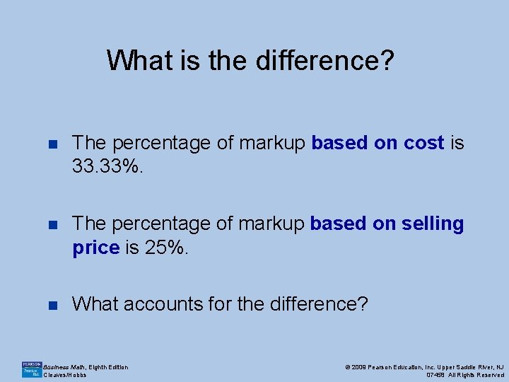 What is the difference? n The percentage of markup based on cost is 33.