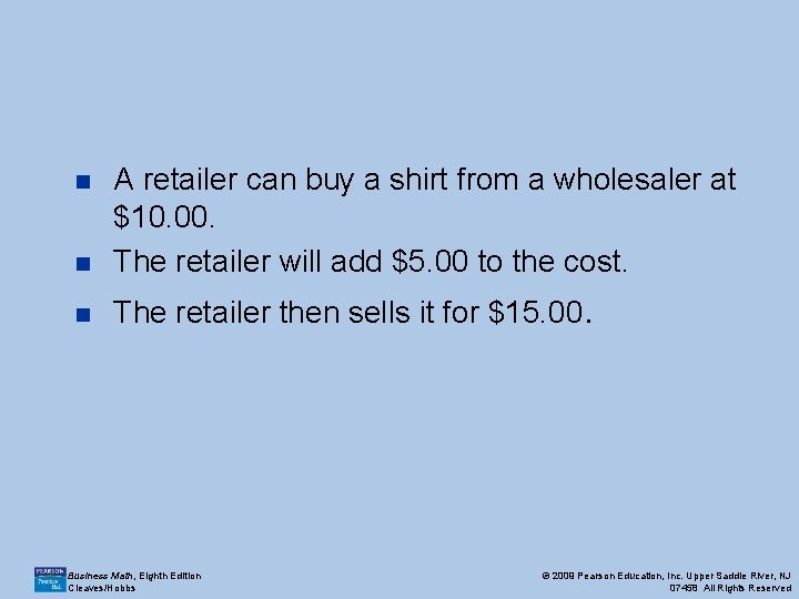 n A retailer can buy a shirt from a wholesaler at $10. 00. The