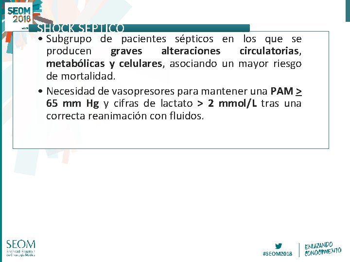 SHOCK SÉPTICO • Subgrupo de pacientes sépticos en los que se producen graves alteraciones