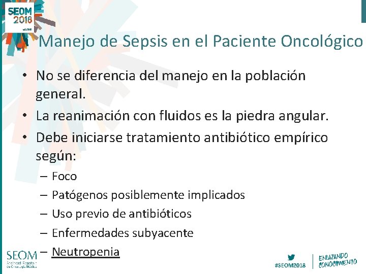 Manejo de Sepsis en el Paciente Oncológico • No se diferencia del manejo en