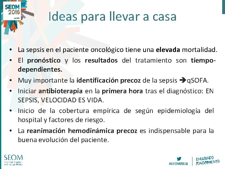 Ideas para llevar a casa • La sepsis en el paciente oncológico tiene una