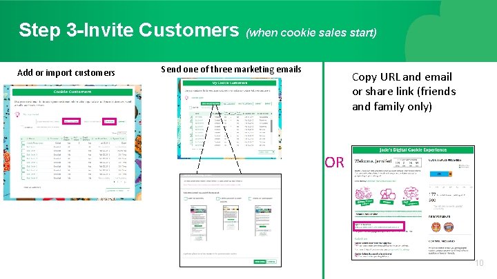 Step 3 -Invite Customers (when cookie sales start) Add or import customers Send one