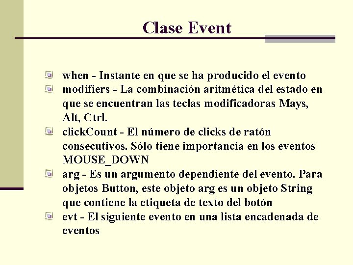 Clase Event when - Instante en que se ha producido el evento modifiers -