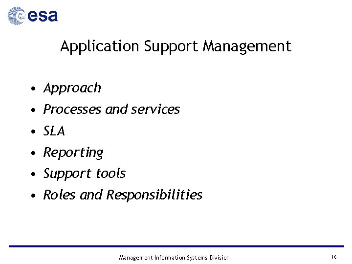 Application Support Management • Approach • Processes and services • SLA • Reporting •