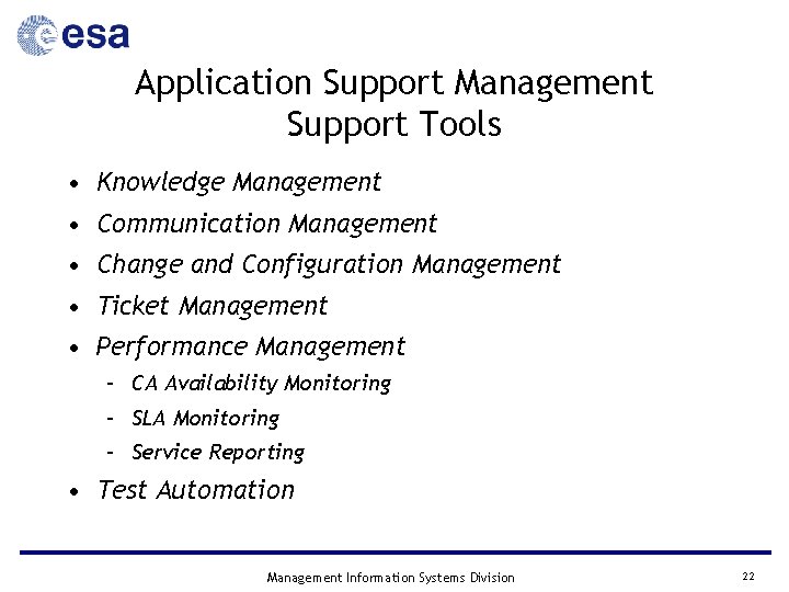 Application Support Management Support Tools • Knowledge Management • Communication Management • Change and