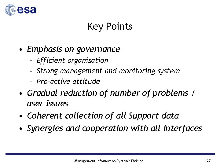 Key Points • Emphasis on governance – Efficient organisation – Strong management and monitoring