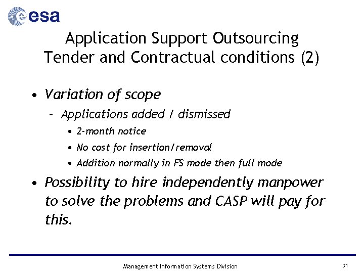 Application Support Outsourcing Tender and Contractual conditions (2) • Variation of scope – Applications