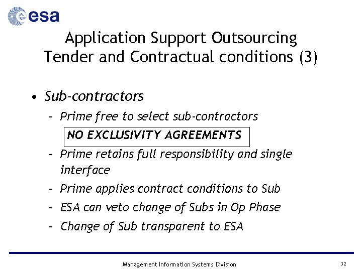 Application Support Outsourcing Tender and Contractual conditions (3) • Sub-contractors – Prime free to